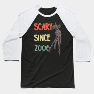 Scary since 2006 siren head Baseball T-Shirt